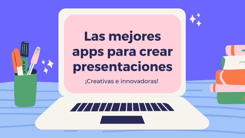 Las Mejores Aplicaciones Para Hacer Presentaciones Impactantes En Pocos