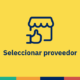 seleccionar proveedor